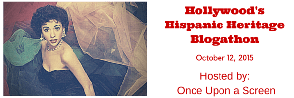 Hollywood's Hispanic Heritage Blogathon 2